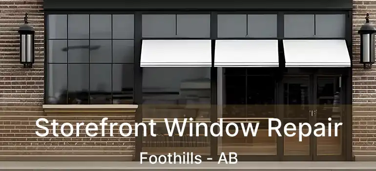  Storefront Window Repair Foothills - AB