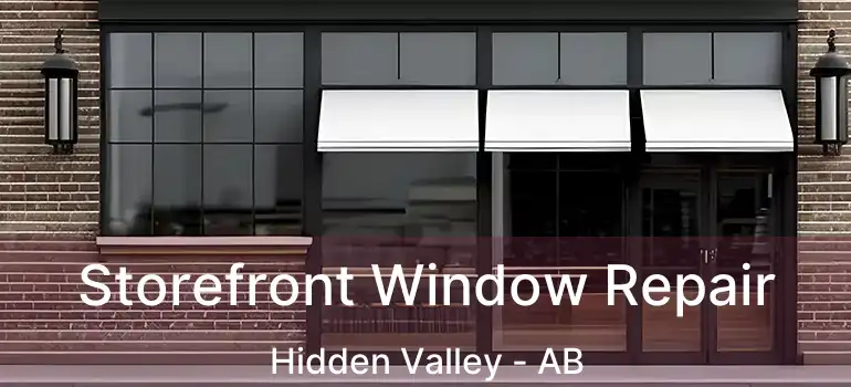  Storefront Window Repair Hidden Valley - AB