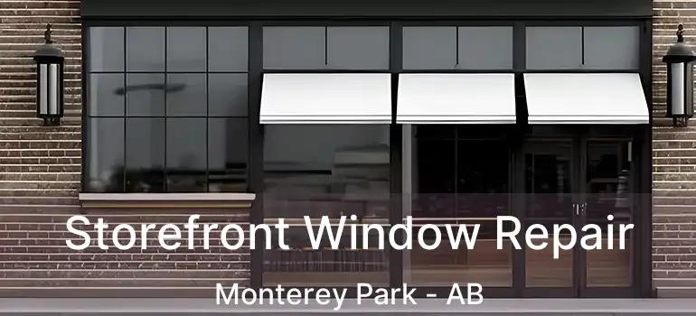  Storefront Window Repair Monterey Park - AB