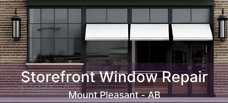  Storefront Window Repair Mount Pleasant - AB