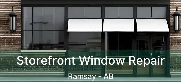  Storefront Window Repair Ramsay - AB