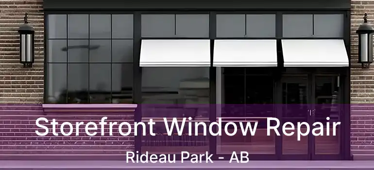 Storefront Window Repair Rideau Park - AB