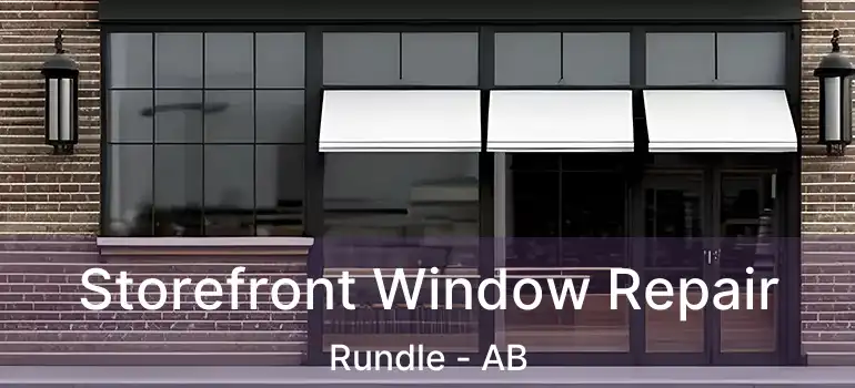  Storefront Window Repair Rundle - AB