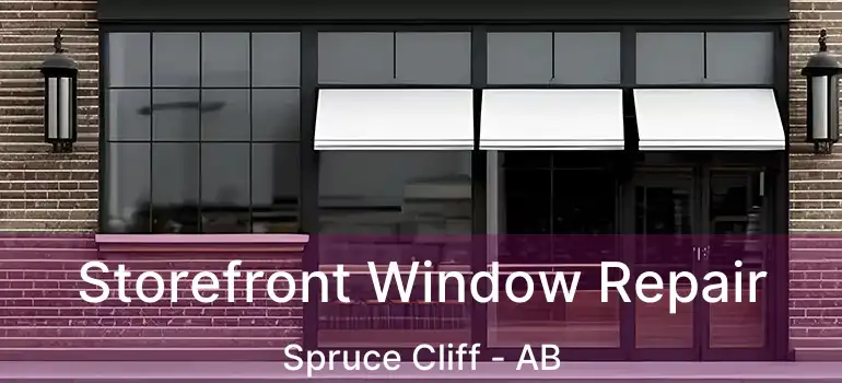  Storefront Window Repair Spruce Cliff - AB
