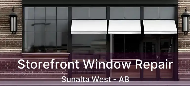  Storefront Window Repair Sunalta West - AB