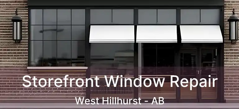  Storefront Window Repair West Hillhurst - AB