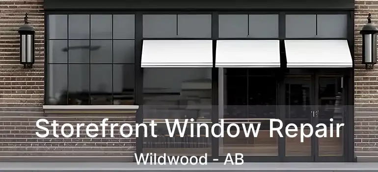  Storefront Window Repair Wildwood - AB