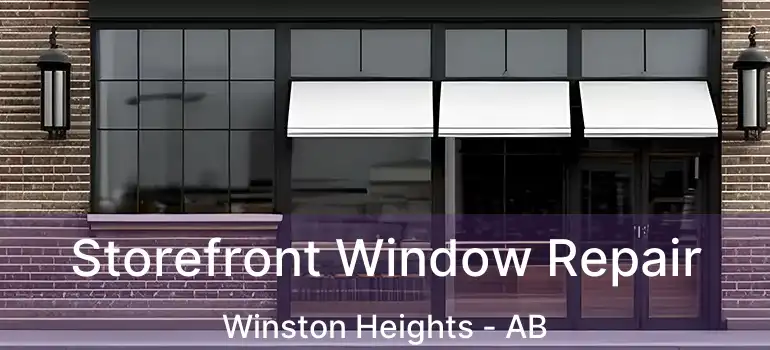  Storefront Window Repair Winston Heights - AB