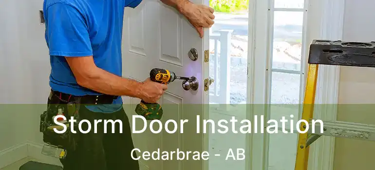  Storm Door Installation Cedarbrae - AB
