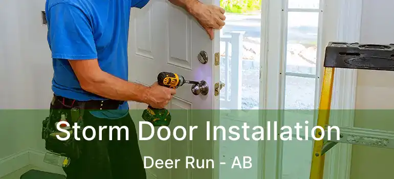  Storm Door Installation Deer Run - AB