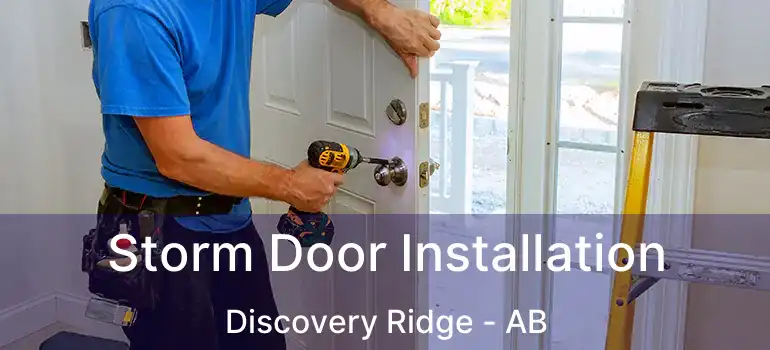  Storm Door Installation Discovery Ridge - AB