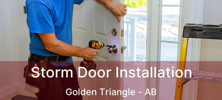  Storm Door Installation Golden Triangle - AB