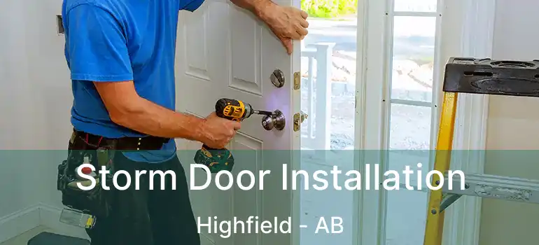  Storm Door Installation Highfield - AB