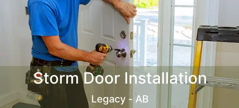  Storm Door Installation Legacy - AB