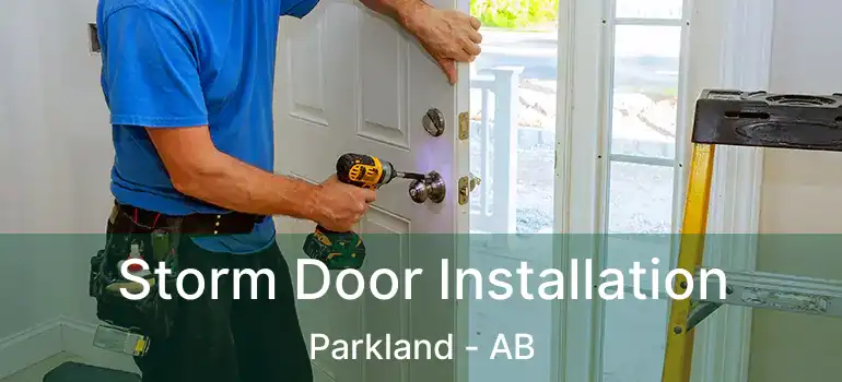  Storm Door Installation Parkland - AB