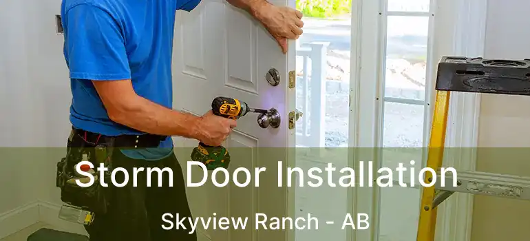  Storm Door Installation Skyview Ranch - AB