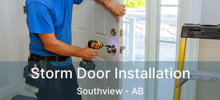  Storm Door Installation Southview - AB