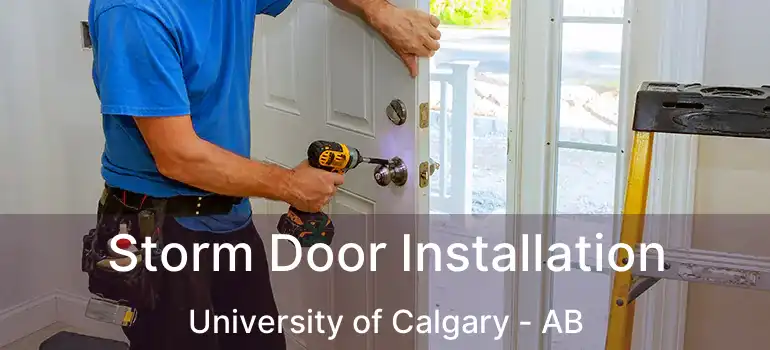  Storm Door Installation University of Calgary - AB