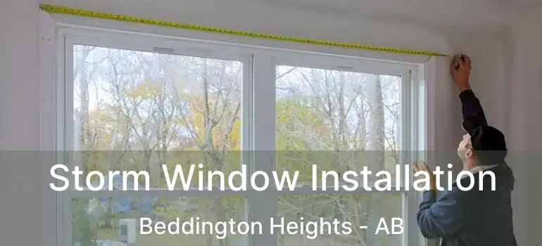  Storm Window Installation Beddington Heights - AB