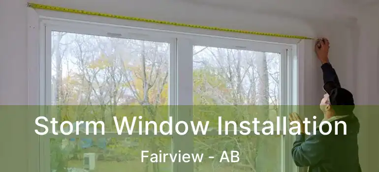  Storm Window Installation Fairview - AB