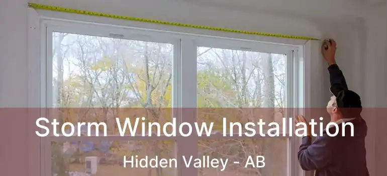 Storm Window Installation Hidden Valley - AB