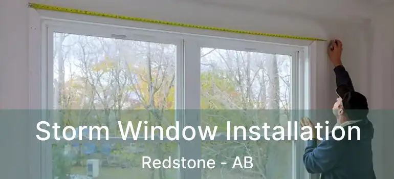 Storm Window Installation Redstone - AB