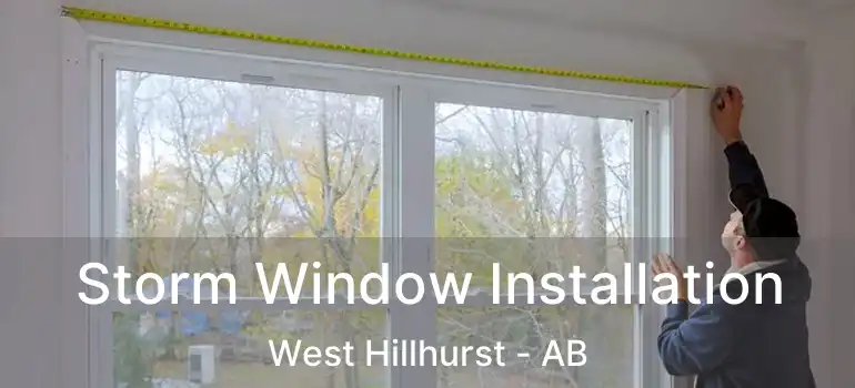  Storm Window Installation West Hillhurst - AB