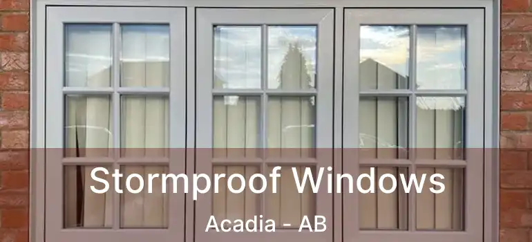  Stormproof Windows Acadia - AB