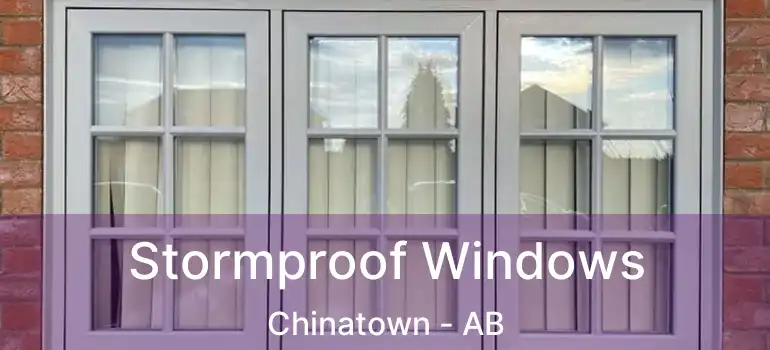  Stormproof Windows Chinatown - AB