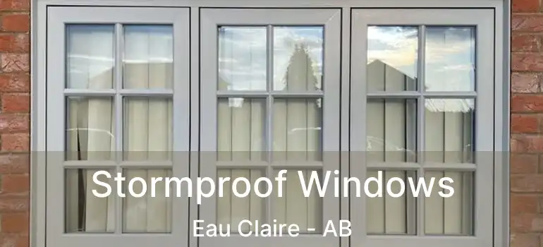  Stormproof Windows Eau Claire - AB