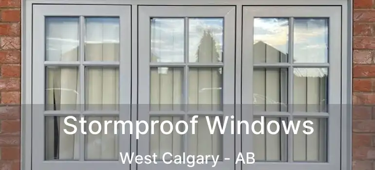 Stormproof Windows West Calgary - AB
