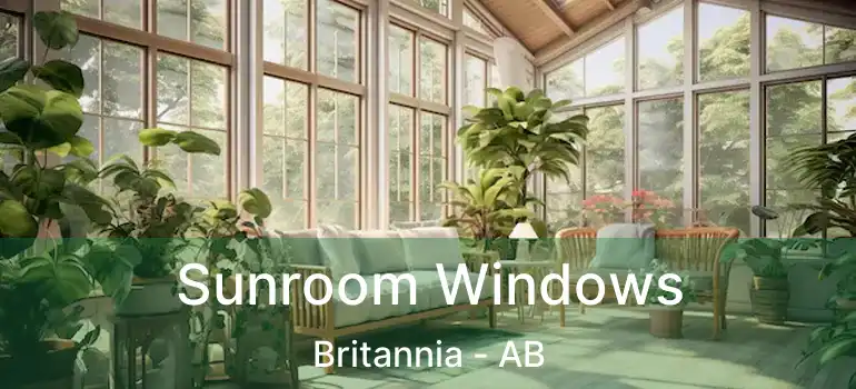  Sunroom Windows Britannia - AB