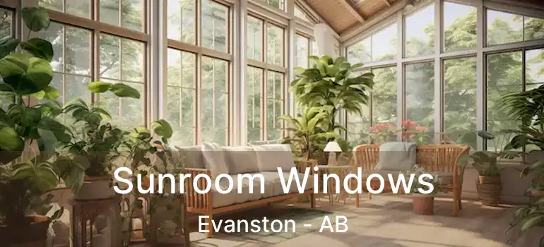  Sunroom Windows Evanston - AB