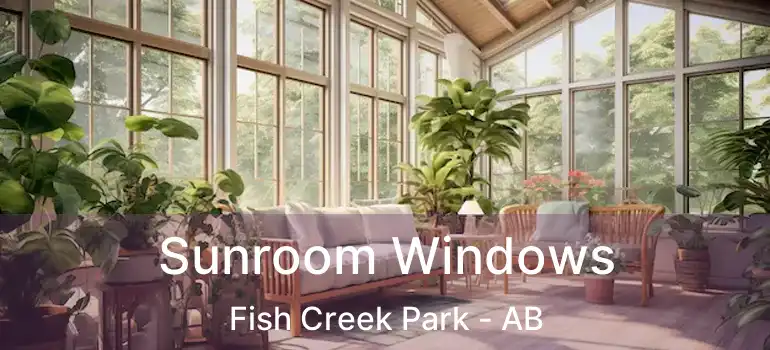  Sunroom Windows Fish Creek Park - AB