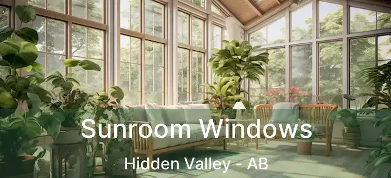  Sunroom Windows Hidden Valley - AB
