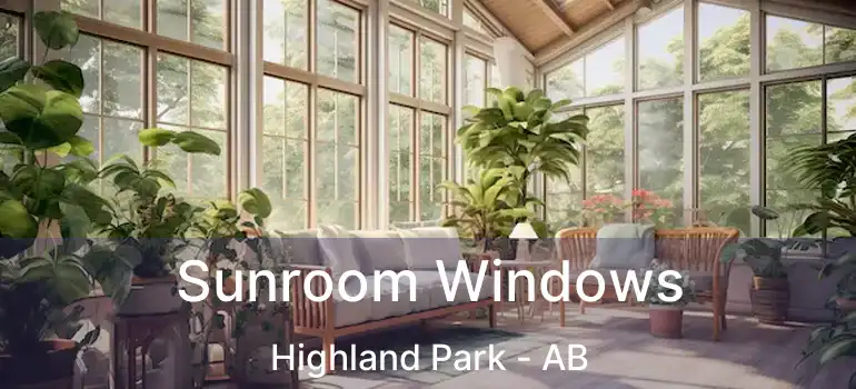  Sunroom Windows Highland Park - AB