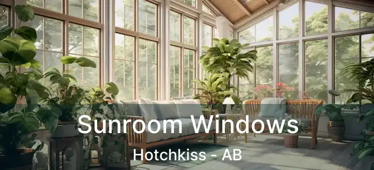  Sunroom Windows Hotchkiss - AB