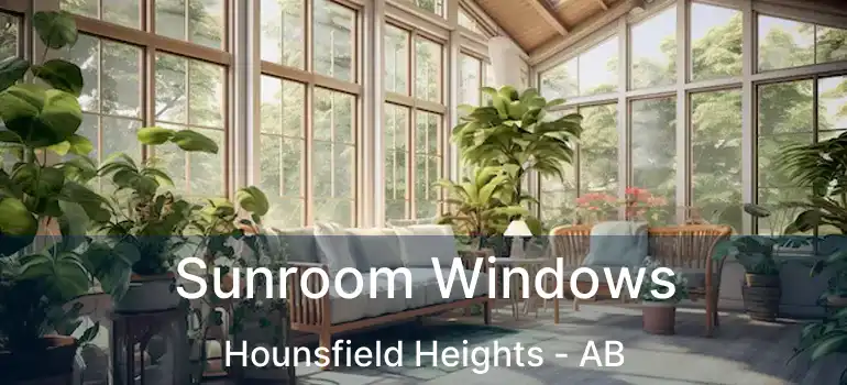  Sunroom Windows Hounsfield Heights - AB