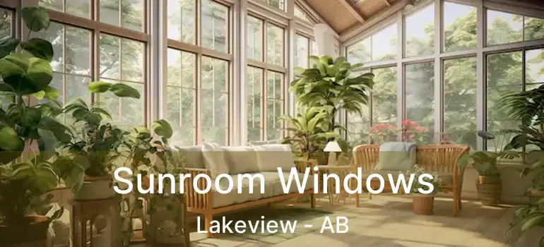  Sunroom Windows Lakeview - AB