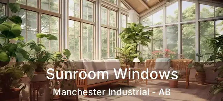  Sunroom Windows Manchester Industrial - AB