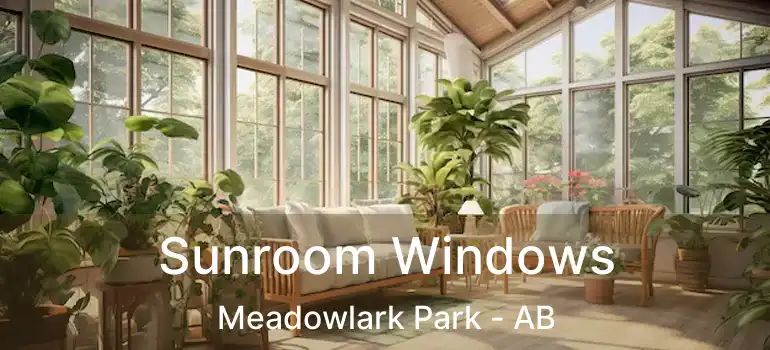  Sunroom Windows Meadowlark Park - AB
