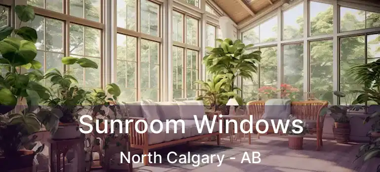  Sunroom Windows North Calgary - AB