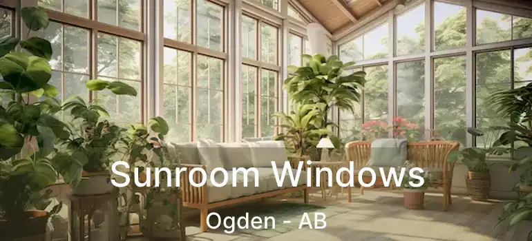  Sunroom Windows Ogden - AB