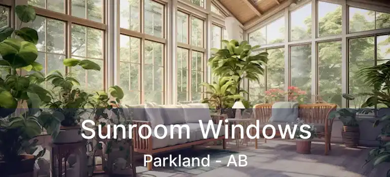  Sunroom Windows Parkland - AB