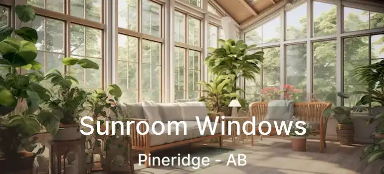  Sunroom Windows Pineridge - AB