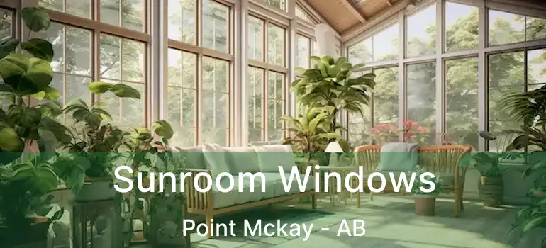  Sunroom Windows Point Mckay - AB