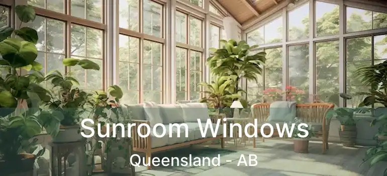  Sunroom Windows Queensland - AB