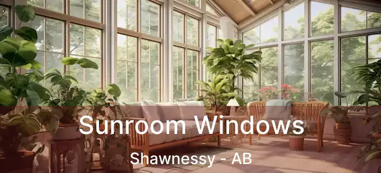  Sunroom Windows Shawnessy - AB