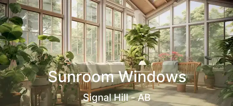  Sunroom Windows Signal Hill - AB