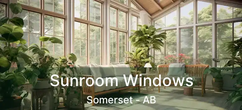  Sunroom Windows Somerset - AB